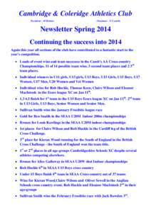 Cambridge & Coleridge Athletics Club President – M Holmes Chairman - N Costello  Newsletter Spring 2014