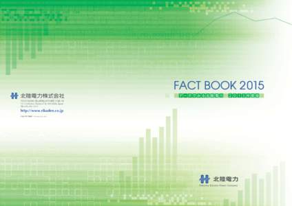 FACT BOOK 2015 データでみる北陸電力 〒 富山県富山市牛島町15番1号 15-1 Ushijima, Toyama City, Japan TEL