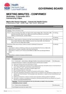 GOVERNING BOARD MEETING MINUTES - CONFIRMED Wednesday, 13 November 2013 Commencing 3:30pm Macksville District Hospital – Community Health Centre & Videoconference: CHHC - EDU020, PMBH - NCCI, Lismore - Mental Health