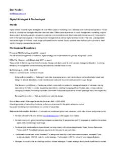 Dan Pouliot [removed] Digital Strategist & Technologist Profile Highly skilled, versatile digital strategist with over fifteen years of marketing, web, database and multimedia experience. Proven