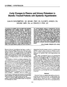 SYSTEMIC HYPERTENSION  Early Changes in Plasma and Urinary Potassium in Diuretic-Treated Patients with Systemic Hypertension VASILIOS PAPADEMETRIOU, MD, MICHAEL PRICE, MD, ELIZABETH JOHNSON, RN, MARLENE SMITH, RN, and ED