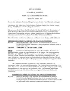 CITY OF NEWTON IN BOARD OF ALDERMEN PUBLIC FACILITIES COMMITTEE REPORT TUESDAY, JUNE 6, 2006 Present: Ald. Schnipper, Weisbuch, Albright, Salvucci, Gentile, Yates, Mansfield, and Lappin Also present: Ald. Baker, Burg, Co