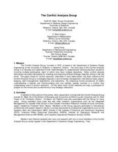 The Conflict Analysis Group Keith W. Hipel, Group Coordinator Department of Systems Design Engineering University of Waterloo Waterloo, Ontario, N2L 3G1, Canada E-mail: 