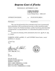 Supreme Court of Florida WEDNESDAY, SEPTEMBER 10, 2008 CORRECTED ORDER CASE NO.: SC08-668  Lower Tribunal No(s).: 2D06-2415