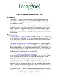 Imagine! Disaster Preparedness Plan Introduction The purpose of a Disaster Preparedness Plan is to delineate task assignments and responsibilities for the operational actions that will be taken prior to, during, and foll