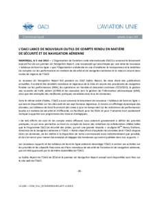 L’OACI LANCE DE NOUVEAUX OUTILS DE COMPTE RENDU EN MATIÈRE DE SÉCURITÉ ET DE NAVIGATION AÉRIENNE MONTRÉAL, le 5 mai 2014 – L’Organisation de l’aviation civile internationale (OACI) a annoncé le lancement au