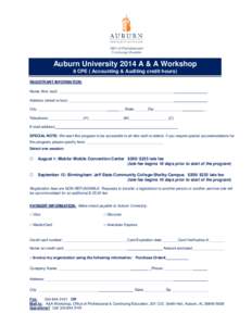 Auburn University 2014 A & A Workshop 8 CPE ( Accounting & Auditing credit hours) REGISTRANT INFORMATION: Name (first, last): ________________________________________________________ Address (street or box):_____________