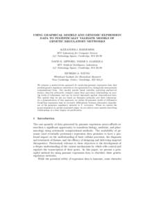 USING GRAPHICAL MODELS AND GENOMIC EXPRESSION DATA TO STATISTICALLY VALIDATE MODELS OF GENETIC REGULATORY NETWORKS ALEXANDER J. HARTEMINK MIT Laboratory for Computer Science 545 Technology Square, Cambridge, MA 02139