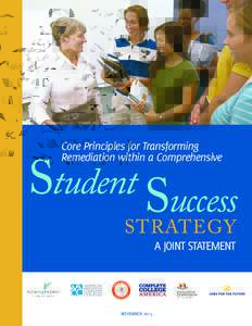 Core Principles for Transforming Remediation within a Comprehensive Student Success STRATEGY A JOINT STATEMENT