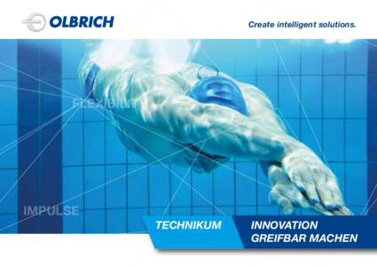 Create intelligent solutions.  FLEXIBILITY IMPULSE TECHNIKUM