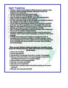 Sight Translation ? Choose a variety of texts related to official documents, violence, social services or general medical questions. Newspaper articles and magazines are useful tools.