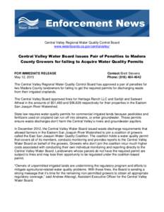 Central Valley Regional Water Quality Control Board www.waterboards.ca.gov/centralvalley/ Central Valley Water Board Issues Pair of Penalties to Madera County Growers for failing to Acquire Water Quality Permits FOR IMME