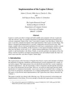 Implementation of the Legion Library Adam J. Ferrari, Mike Lewis, Charles L. Viles and Anh Nguyen-Tuong, Andrew S. Grimshaw The Legion Research Group1 Technical Report CS-96-16