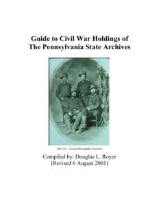 Guide to Civil War Holdings of The Pennsylvania State Archives (MG-218 – General Photograph Collection)  Compiled by: Douglas L. Royer