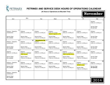 PETRINEX AND SERVICE DESK HOURS OF OPERATIONS CALENDAR (All Hours of Operations are Mountain Time) Mon  Sun