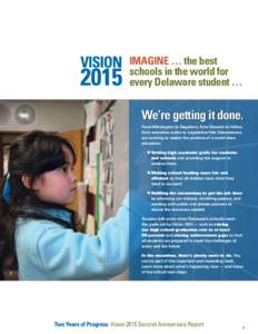 IMAGINE … the best schools in the world for every Delaware student … We’re getting it done. From Wilmington to Dagsboro, from Newark to Felton,