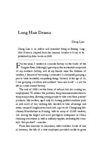 Long Hair Drama Zhang Lijia Zhang Lijia is an author and journalist living in Beijing. Long Hair Drama is adapted from her memoir Socialism is Great, to be published by Atlas books in 2008.