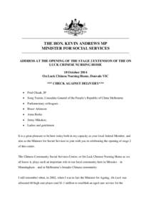 THE HON. KEVIN ANDREWS MP MINISTER FOR SOCIAL SERVICES ADDRESS AT THE OPENING OF THE STAGE 2 EXTENSION OF THE ON LUCK CHINESE NURSING HOME 18 October 2014 On Luck Chinese Nursing Home, Donvale VIC