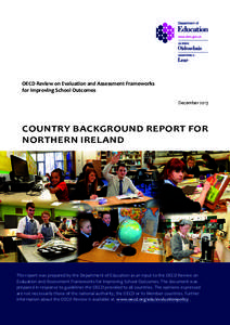 OECD Review on Evaluation and Assessment Frameworks for Improving School Outcomes December 2013 COUNTRY BACKGROUND REPORT FOR NORTHERN IRELAND