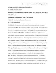 Corrected to Conform to the Federal Register Version SECURITIES AND EXCHANGE COMMISSION 17 CFR PARTS 230 and 239 Release No[removed]; Release No[removed]; Release No. IC-30595; File No. S7[removed]RIN 3235-AL46 Amendments