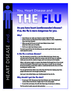 You, Heart Disease and  HEART DISEASE and... THE FLU Do you have heart (cardiovascular) disease?