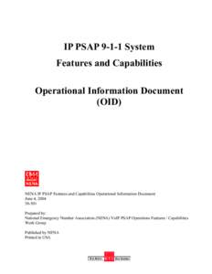 IP PSAP[removed]System Features and Capabilities Operational Information Document (OID)  NENA IP PSAP Features and Capabilities Operational Information Document