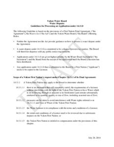 Yukon Water Board Water Disputes Guidelines for Processing an Application under[removed]The following Guideline is based on the provisions of a First Nation Final Agreement, (“the Agreement”), the Waters Act (“the 