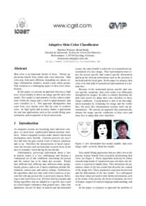 Adaptive Skin Color Classificator Matthias Wimmer, Bernd Radig Fakultät für Informatik, Technische Universität München, Boltzmannstr. 3, 85748 Garching, Germany, [wimmerm,radig]@cs.tum.edu, http://www9.informatik.tu-