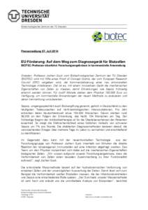 Biotechnologisches Zentrum der TU Dresden  Pressemeldung 07. Juli 2014 EU-Förderung: Auf dem Weg zum Diagnosegerät für Blutzellen BIOTEC-Professor überführt Forschungsergebnisse in kommerzielle Anwendung