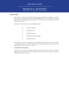 Research Guide This document is designed to be a brief guide to help you organize yourself and your thoughts as you begin to plan and perform a research assignment. We think it will be helpful to you as you review and us