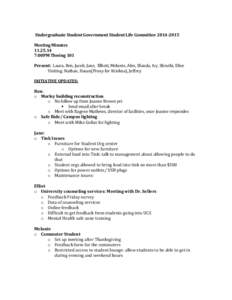 Undergraduate Student Government Student Life CommitteeMeeting Minutes:00PM Thwing 101 Present: Laura, Ben, Jacob, Jane, Elliott, Melanie, Alex, Elanda, Ivy, Shruthi, Elise Visiting: Nathan, Hasan(P