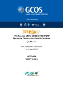 17th Session of the GCOS/GTOS/WCRP Terrestrial Observation Panel for Climate (TOPC-17) WSL, Birmensdorf, SwitzerlandMarch 2015