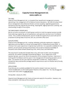 Capacity Forest Management Ltd. www.capfor.ca THE FIRM: Capacity Forest Management Ltd. is a Campbell River based forest management company specializing in the management of First Nations Forestry Operations. We offer fu