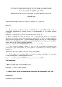 CONSEIL SUPERIEUR DE LA FONCTION PUBLIQUE HOSPITALIERE Mardi 20 mai 2014 – 9h 30-13h30 - pièce 7234 Ministère des affaires sociales et de la santé – 14 avenue Duquesne[removed]Paris – Ordre du jour-  Approbation d