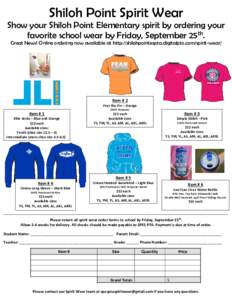 Shiloh Point Spirit Wear Show your Shiloh Point Elementary spirit by ordering your favorite school wear by Friday, September 25th. Great News! Online ordering now available at http://shilohpointespta.digitalpto.com/spiri