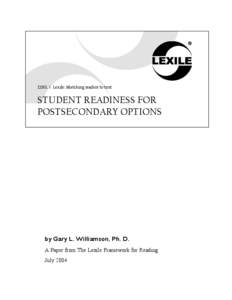 1350L l Lexile: Matching readers to text  STUDENT READINESS FOR POSTSECONDARY OPTIONS  by Gary L. Williamson, Ph. D.