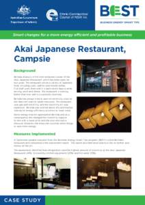 Smart changes for a more energy efficient and profitable business  Akai Japanese Restaurant, Campsie Background Belinda Zhang is a first time restaurant owner of the