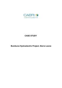 CASE STUDY  Bumbuna Hydroelectric Project, Sierra Leone Case Study: The Bumbuna Hydroelectric Project, Sierra Leone