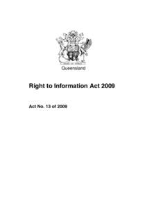 Queensland  Right to Information Act 2009 Act No. 13 of 2009