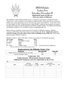 2015 Hillsdale Turkey Trot Saturday, November 14 Registration starts at 9:00 a.m. First race starts at 10:00 a.m. The Hillsdale Academy National Honor Society, a student-run organization, is hosting the annual