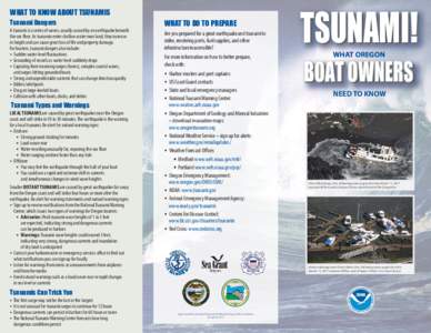 WHAT TO KNOW ABOUT TSUNAMIS  Harbor masters and port captains US Coast Guard contacts State and local emergency managers National Tsunami Warning Center: