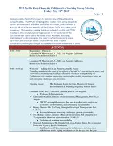 2013 Pacific Ports Clean Air Collaborative Working Group Meeting Friday, May 10th, 2013 Page |1 Welcome to the Pacific Ports Clean Air Collaborative (PPCAC) Working Group Meeting. The PPCAC brings together leaders from p