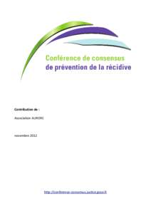 Contribution de : Association AURORE novembrehttp://conference-consensus.justice.gouv.fr