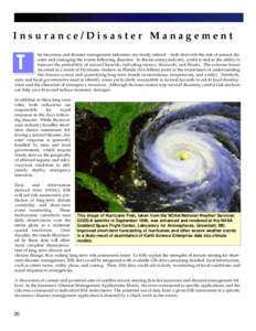 I n s u r a n c e / D i s a s t e r M a n a g e m e n t  he insurance and disaster management industries are closely related -- both deal with the risk of natural disaster and managing the events following disasters. In 