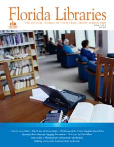 Volume 53, No. 2 Fall 2010 Open Libraries, Open Minds Literary Love Affair • The Power of Partnerships • Floridiana with a Twist: Sunshine State Parks Opening Minds through Engaging Discussion • Library as the Thir