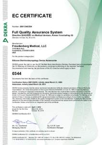 EC CERTIFICATE Number: 2001334CE04 Full Quality Assurance System DirectiveEEC on Medical devices, Annex II excluding (4) (Devices in Class IIa, IIb or III)