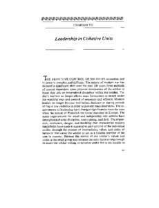 C H A P T E R VII  Leadership in Cohesive Units T H E EFFECTIVE CONTROL OF SOLDIERS in combat and in peace is complex and difficult. The nature of modern war has