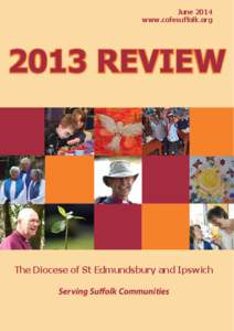 June 2014 www.cofesuffolk.org 2013 REVIEW  The Diocese of St Edmundsbury and Ipswich