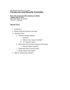 MN Statewide GIS Advisory Committee  Parcels and Land Records Committee Room 304, Centennial Office Building and WebEx Tuesday, May 13, [removed]Cedar Street, St. Paul MN