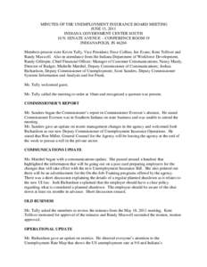 MINUTES OF THE UNEMPLOYMENT INSURANCE BOARD MEETING JUNE 15, 2011 INDIANA GOVERNMENT CENTER SOUTH 10 N. SENATE AVENUE – CONFERENCE ROOM 19 INDIANAPOLIS, IN[removed]Members present were Kevin Tully, Vice President; Dave C